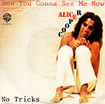 HOW YOU GONNA SEE ME NOW b/w NO TRICKS